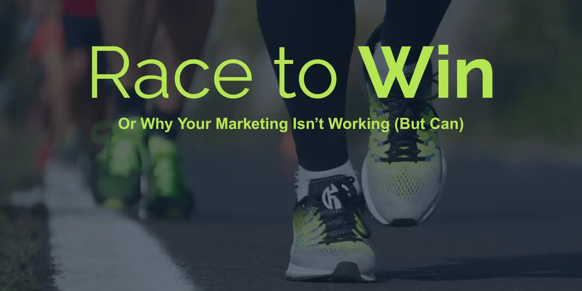 Race to Win: Or Why Your Marketing Isn't Working (But Can)